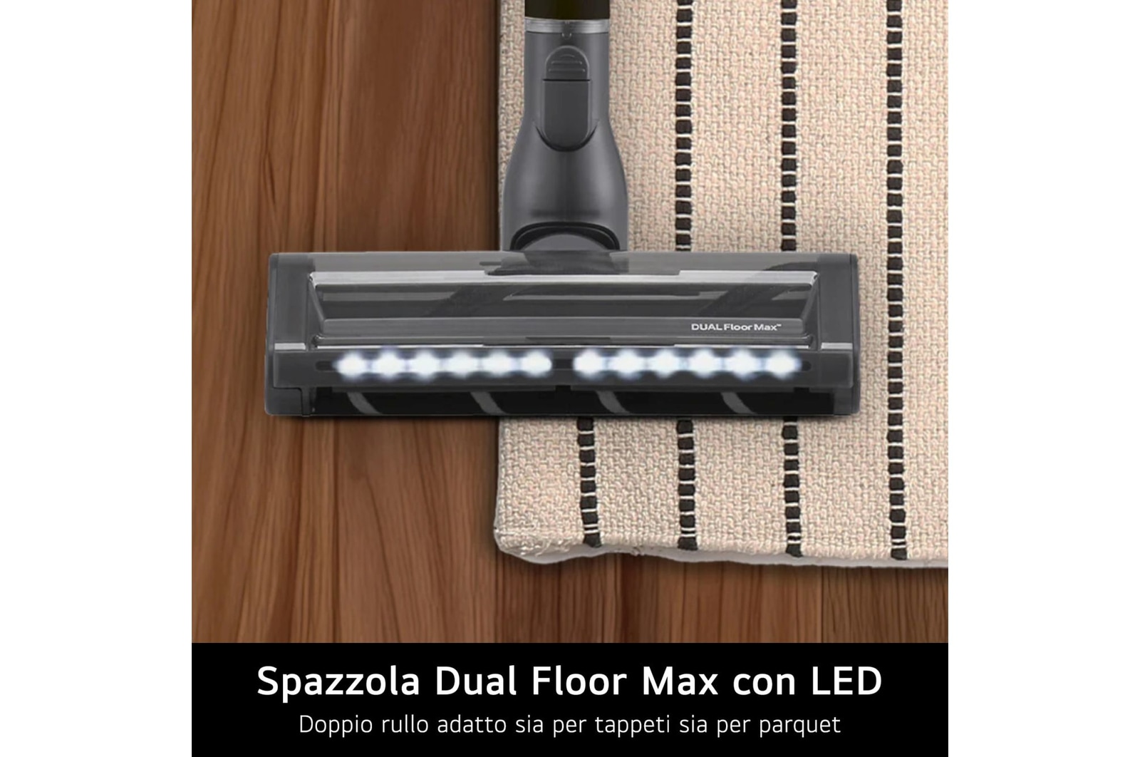 Spazzola Dual Floor Max con LED aspirapolvere A9TX-PRIMEG